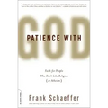 Patience with God: Faith for People Who Don't Like Religion (or Atheism)