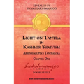 Light on Tantra in Kashmir Shaivism: Chapter One of Abhinavagupta's Tantraloka