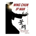 Ip Man Wing Chun: Best Amateur Book on Wing Chun