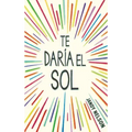 Te Daría El Sol / I'll Give You the Sun