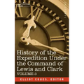 History of the Expedition Under the Command of Lewis and Clark, Vol.3