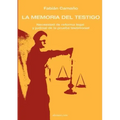 La Memoria del Testigo: Necesidad de Reforma Legal Y Judicial de la Prueba Testimonial