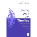 Living Well with Tinnitus: A Self-Help Guide Using Cognitive Behavioural Techniques