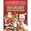 Christmas Coloring Book For Children: Christmas Present For Kids And Toddlers - Easy And Entertaining Holiday Coloring Book