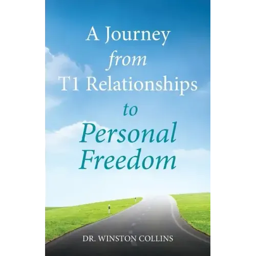 A Journey from T1 Relationships to Personal Freedom