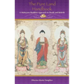 The Pure Land Handbook: A Mahayana Buddhist Approach to Death and Rebirth