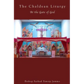 The Chaldean Liturgy: At the Gate of God
