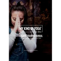My Kind of Yoga(TM) Teacher Training Manual: The Fundamentals for Teaching My Kind of Yoga(TM)
