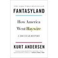 Fantasyland: How America Went Haywire: A 500-Year History