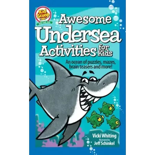 Awesome Undersea Activities for Kids: An Ocean of Puzzles, Mazes, Brain Teasers, and More!