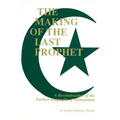The Making of the Last Prophet