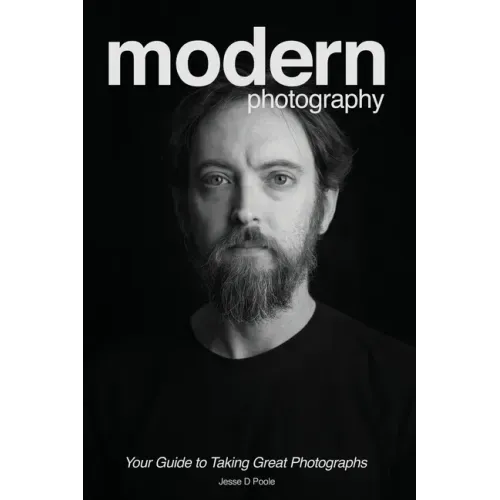 Modern Photography: Your Guide to Taking Great Photographs
