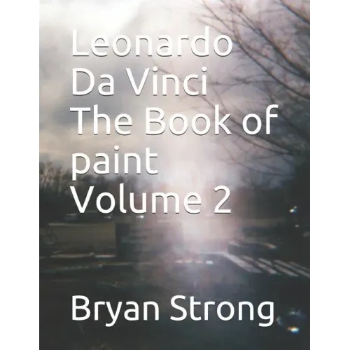 Leonardo Da Vinci the Book of Paint Volume 2