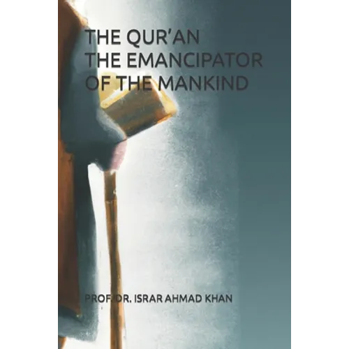 The Qur'an the Emancipator of the Mankind