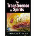 The Transference of Spirits