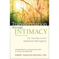 Transformation Through Intimacy, Revised Edition: The Journey Toward Awakened Monogamy