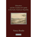 Education and the Creation of Capital in the Early American Republic