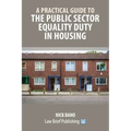 A Practical Guide to the Public Sector Equality Duty in Housing