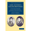 Jane Austen's Sailor Brothers: Being the Adventures of Sir Francis Austen, G.C.B., Admiral of the Fleet and Rear-Admiral Charles Austen