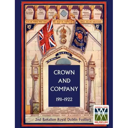 Crown and Company 1911-1922. 2nd Battalion Royal Dublin Fusiliers