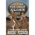 Out in the Great Alone: A Western Frontier Adventure