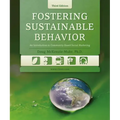 Fostering Sustainable Behavior: An Introduction to Community-Based Social Marketing (Third Edition)