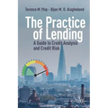 The Practice of Lending: A Guide to Credit Analysis and Credit Risk