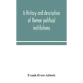 A history and description of Roman political institutions