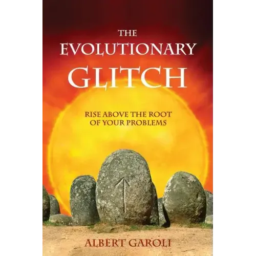 The Evolutionary Glitch: Rise Above the Root of Your Problems