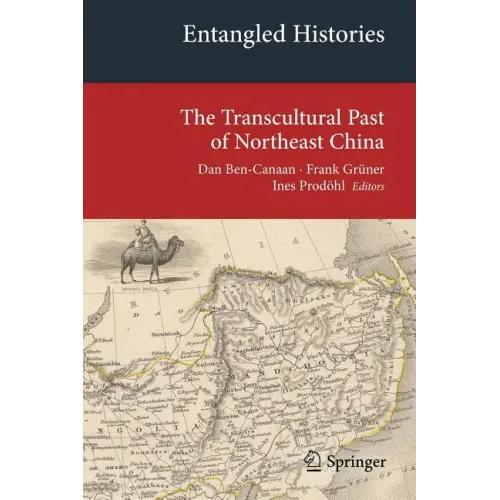 Entangled Histories: The Transcultural Past of Northeast China