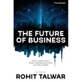 The Future of Business: Critical Insights into a Rapidly Changing World from 60 Future Thinkers