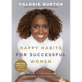 Happy Habits for Successful Women: 13 Ways to Trigger Your Happiness Every Day