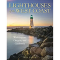 Lighthouses of the West Coast: Washington, Oregon, and California