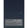 The C++ Project: A companion for learning the C++ programming language