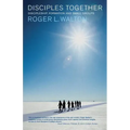 Disciples Together: Discipleship, Formation and Small Groups
