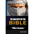 The Bad Boys Of The Bible "7 Most Infamous "