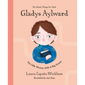 Gladys Aylward: The Little Woman with a Big Dream