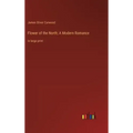 Flower of the North; A Modern Romance: in large print