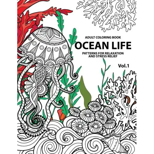 Ocean Life: Ocean Coloring Books for Adults A Blue Dream Adult Coloring Book Designs (Sharks, Penguins, Crabs, Whales, Dolphins an