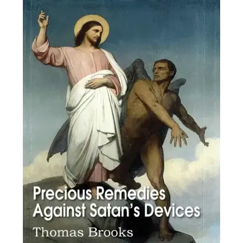 Precious Remedies Against Satan's Devices
