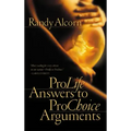 ProLife Answers to ProChoice Arguments
