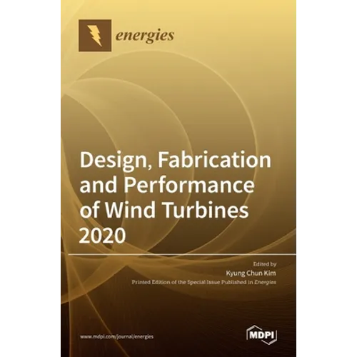 Design, Fabrication and Performance of Wind Turbines 2020