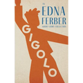 Gigolo - An Edna Ferber Short Story Collection;With an Introduction by Rogers Dickinson