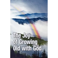 The Joy of Growing Old with God
