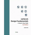CATIA V5 Design Fundamentals - 2nd Edition: A Step by Step Guide