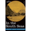 In the South Seas: Being an Account of Experiences and Observations in the Marquesas, Paumotus and Gilbert Islands in the Course of Two C