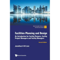 Facilities Planning and Design: An Introduction for Facility Planners, Facility Project Managers and Facility Managers (Second Edition)