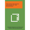 The Gold Exchange Standard in the Philippines