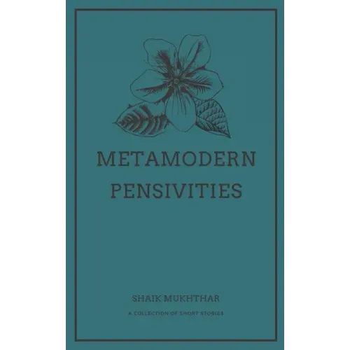 Metamodern Pensivities: A Collection of Short Stories