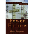 Power Failure: Christianity in the Culture of Technology